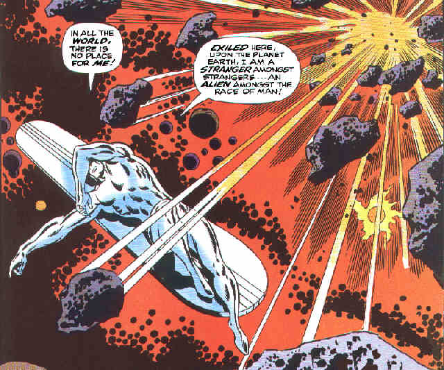 A panel from the original 1968 Silver Surfer: In all the world there is no place for me!