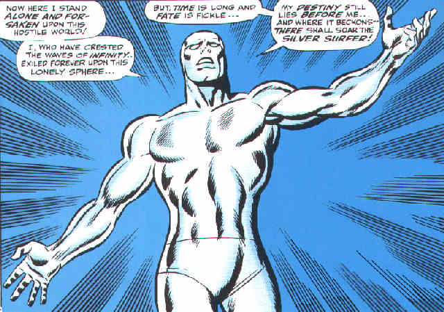 A panel from the original 1968 Silver Surfer: Now here I stand alone and forsaken upon this hostile world!